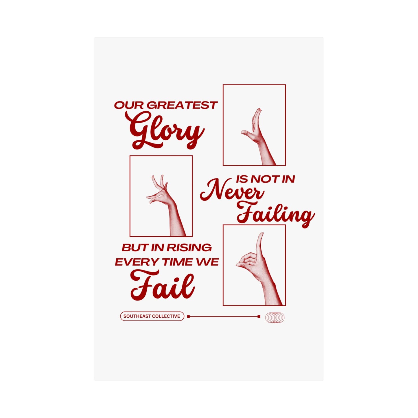 Vertical Poster "Our Greatest Glory Is Not In Never Failing"
