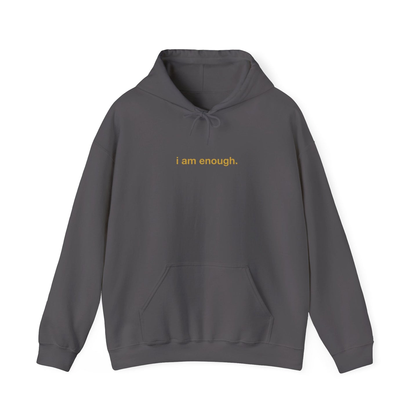 I am enough. Hoodie