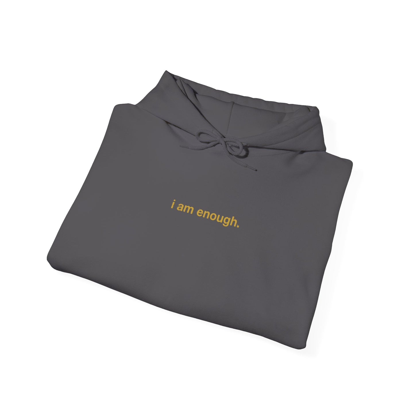 I am enough. Hoodie