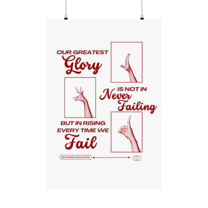 Vertical Poster "Our Greatest Glory Is Not In Never Failing"